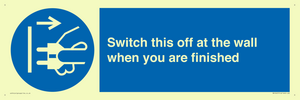 Switch this off at the wall when you are finished
